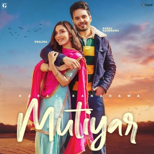 Mutiyar Karaj Randhawa Mp3 Song Download