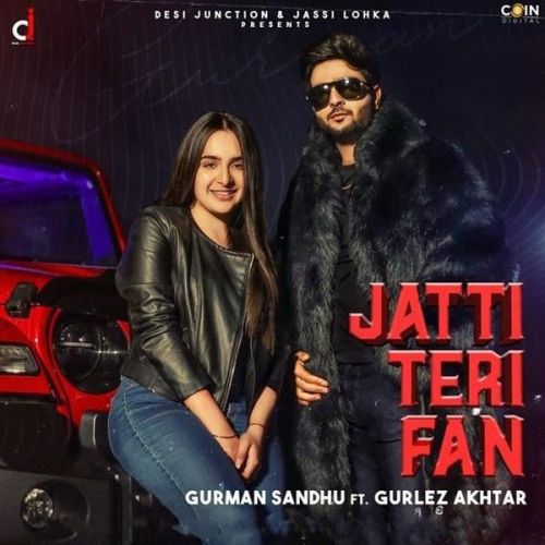 Jatti Teri Fan Gurman Sandhu, Gurlez Akhtar Mp3 Song Download