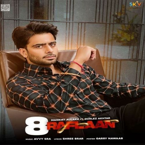 8 Raflaan Gurlez Akhtar, Mankirt Aulakh Mp3 Song Download