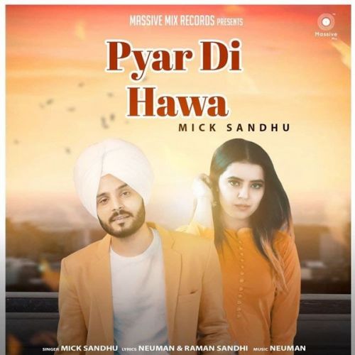 Pyar Di Hawa Mick Sandhu Mp3 Song Download