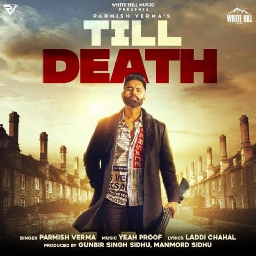 Till Death Parmish Verma Mp3 Song Download