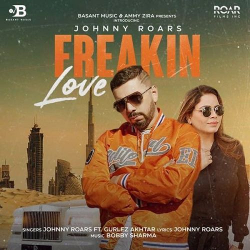 Freakin Love Gurlej Akhtar, Johnny Roars Mp3 Song Download