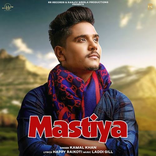 Mastiya Kamal Khan Mp3 Song Download