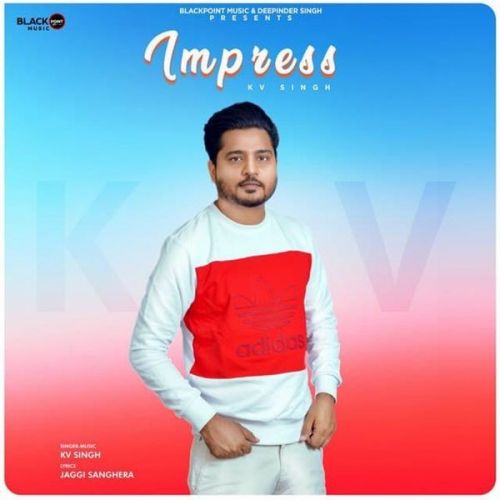 Impress KV Singh Mp3 Song Download