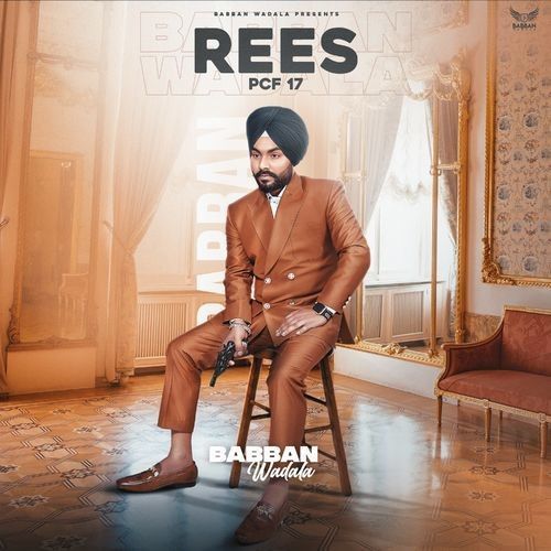 Rees (Pcf 17) Babban Wadala Mp3 Song Download