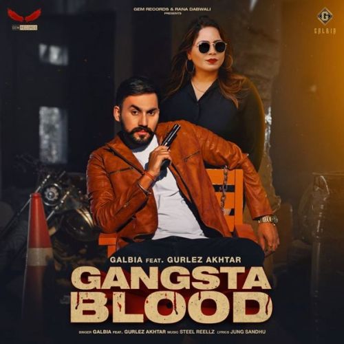 Gangsta Blood Gurlez Akhtar, Galbia Mp3 Song Download