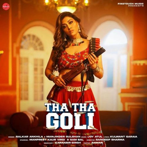 Tha Tha Goli Balkar Ankhila, Manjinder Gulshan Mp3 Song Download