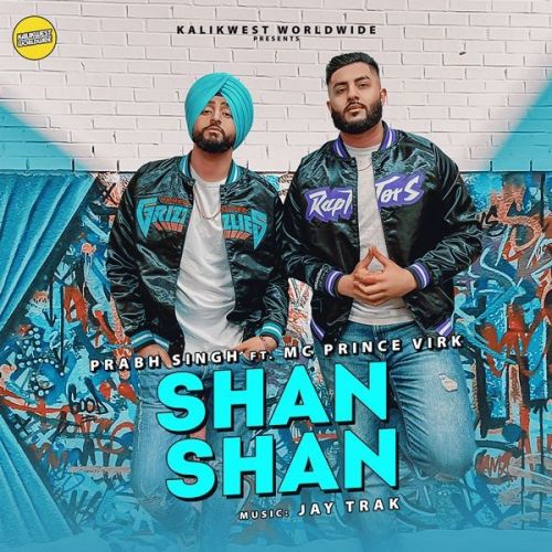 Shan Shan Prabh Singh, MC Prince Virk Mp3 Song Download