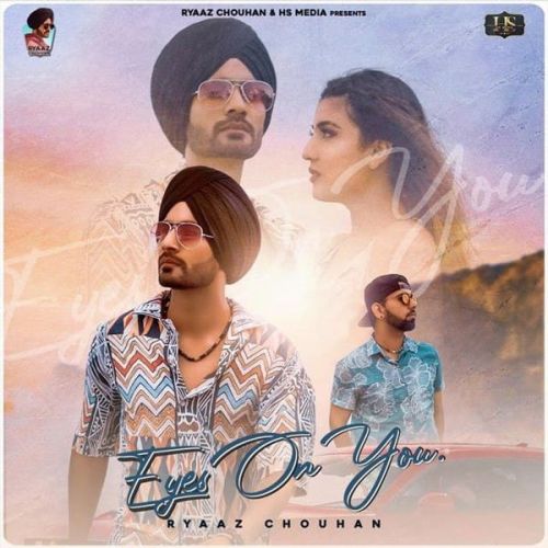 Eyes on You Ryaaz Chouhan Mp3 Song Download