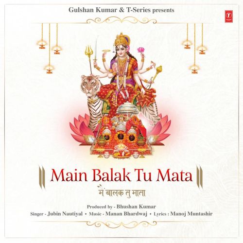 Main Balak Tu Mata Jubin Nautiyal mp3 song