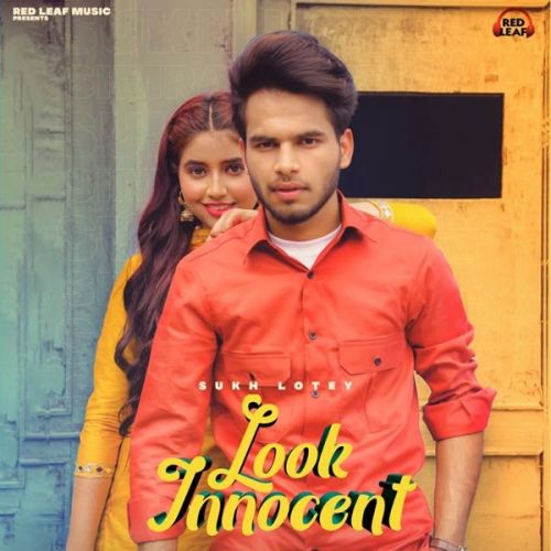 Look Innocent Sukh Lotey Mp3 Song Download