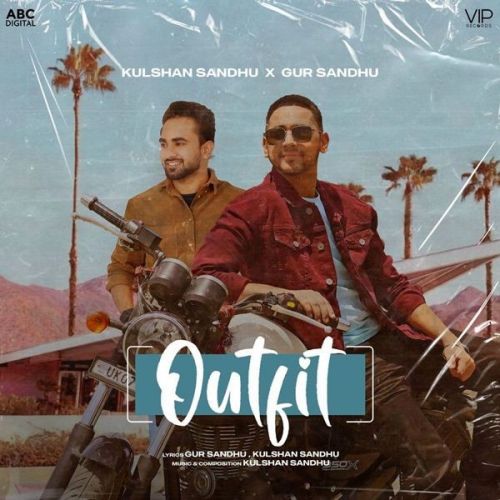 Outfit Kulshan Sandhu, Gur Sandhu Mp3 Song Download