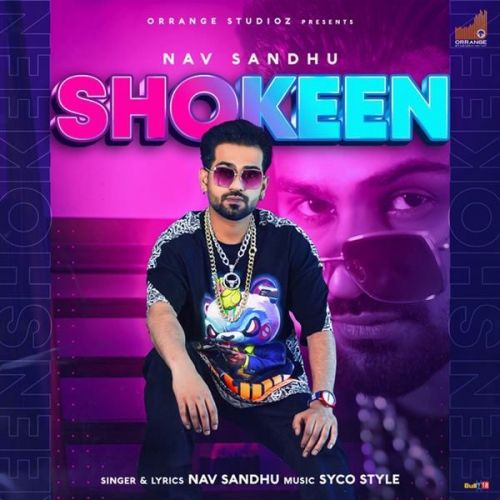 Shokeen Nav Sandhu Mp3 Song Download