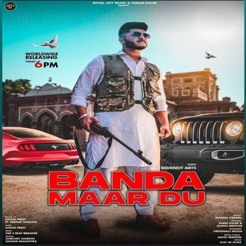 Banda Maar Du Deepak Dhillon, Justin Preet Mp3 Song Download