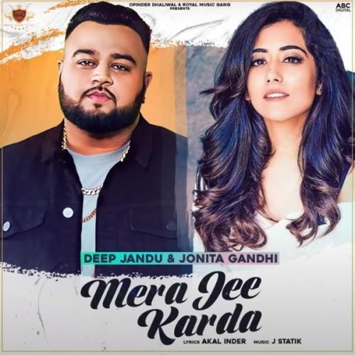 Mera Jee Karda Deep Jandu, Jonita Gandh Mp3 Song Download