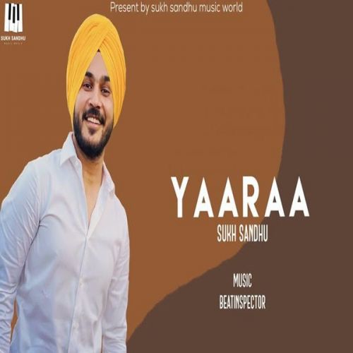 Yaaraa Sukh Sandhu Mp3 Song Download