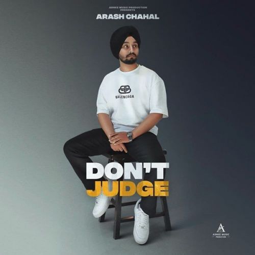 Dont Judge Arash Chahal Mp3 Song Download