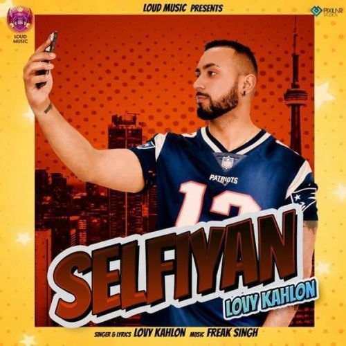 Selfiyan Lovy Kahlon Mp3 Song Download