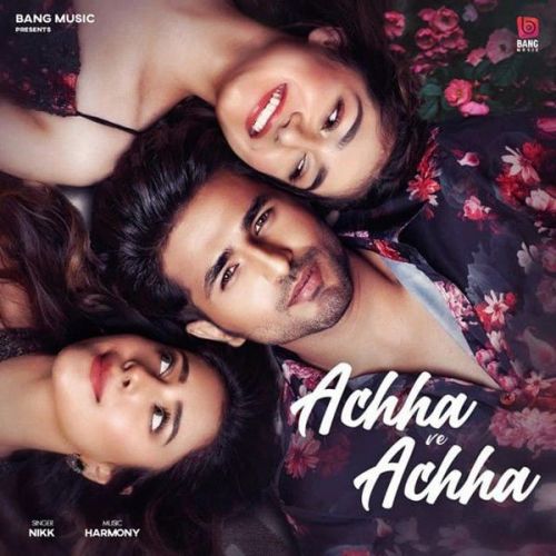 Achha Ve Achha Nikk Mp3 Song Download