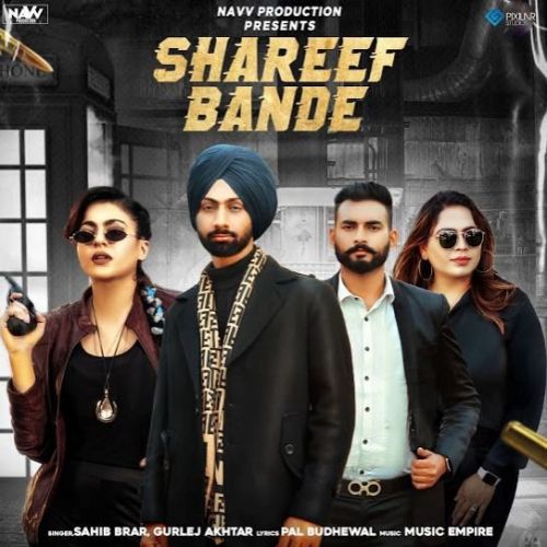 Shareef Bande Gurlej Akhtar, Sahib Brar Mp3 Song Download