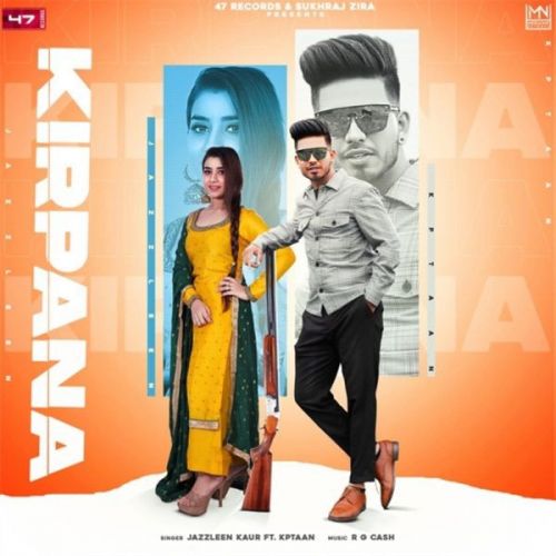 Kirpana Kptaan, Jazleen Mp3 Song Download