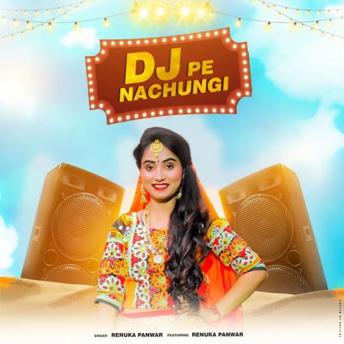 DJ Pe Nachungi Renuka Panwar Mp3 Song Download