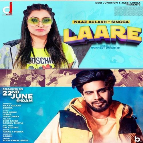 Laare Singga, Naaz Aulakh Mp3 Song Download