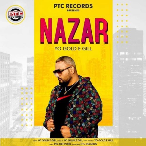 Nazar Yo Gold E Gill Mp3 Song Download