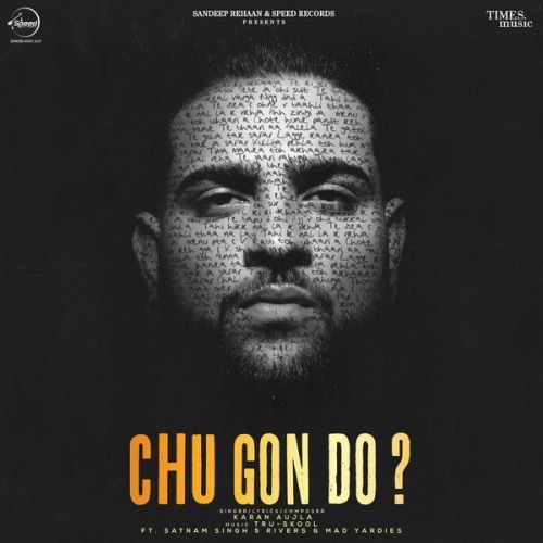 Chu Gon Do Karan Aujla, Satnam Singh Mp3 Song Download