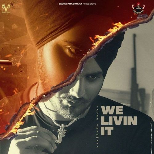 We Livin it Jaura Phagwara Mp3 Song Download