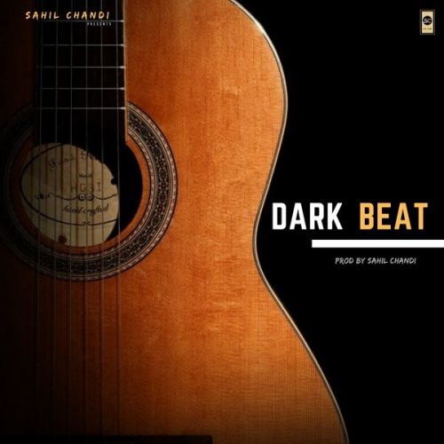 Dark Beat Sahil Chandi Mp3 Song Download