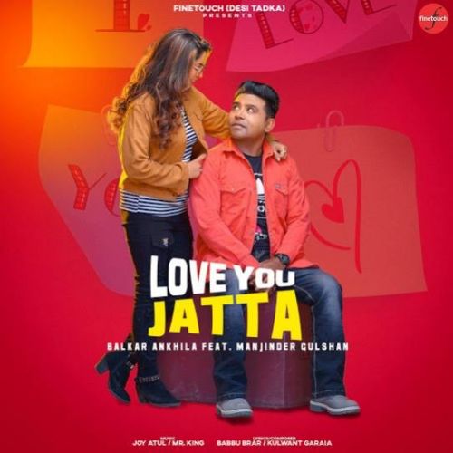 Love You Jatta By Balkar Ankhila and Manjinder Gulshan full album mp3 songs