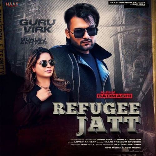 Refugee Jatt Gurlez Akhtar, Guru Virk Mp3 Song Download