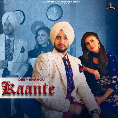 Kaante Deep Bhangu Mp3 Song Download