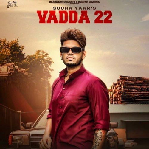 Vadda 22 Sucha Yaar Mp3 Song Download