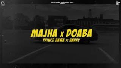 Majha X Doaba Harry, Prince Bawa Mp3 Song Download