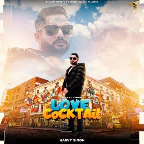 Love Cocktail Harvy Singh Mp3 Song Download