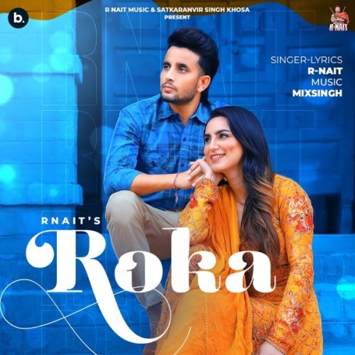 Roka R Nait Mp3 Song Download