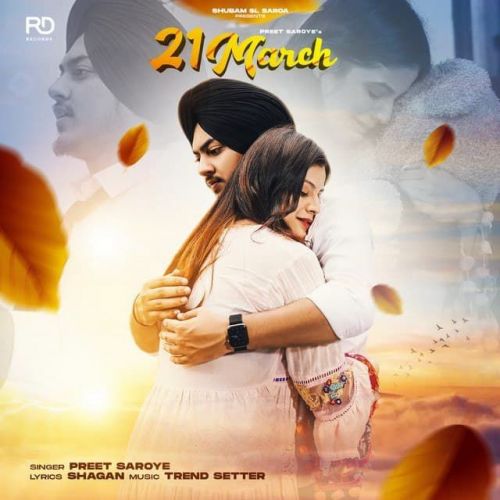 21 March Preet Saroye Mp3 Song Download