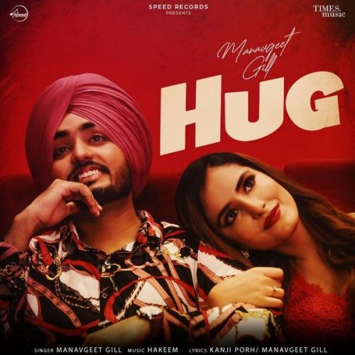 Hug Manavgeet Gill Mp3 Song Download