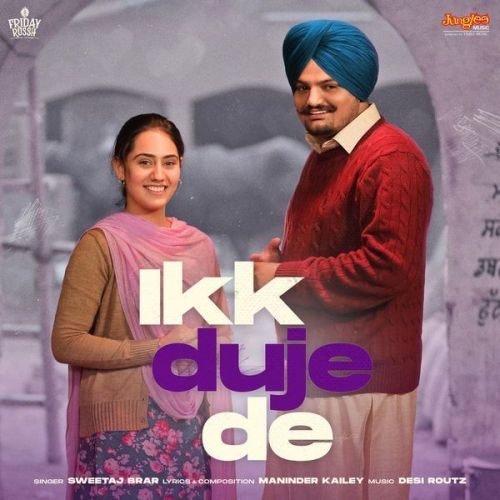 Ikk Duje De (From Moosa Jatt) Sweetaj Brar Mp3 Song Download