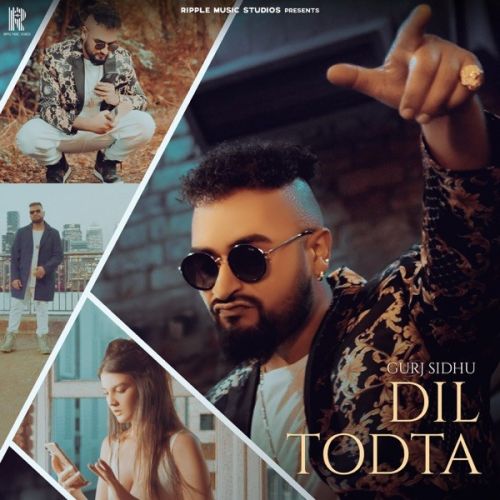 Dil Todta Gurj Sidhu Mp3 Song Download