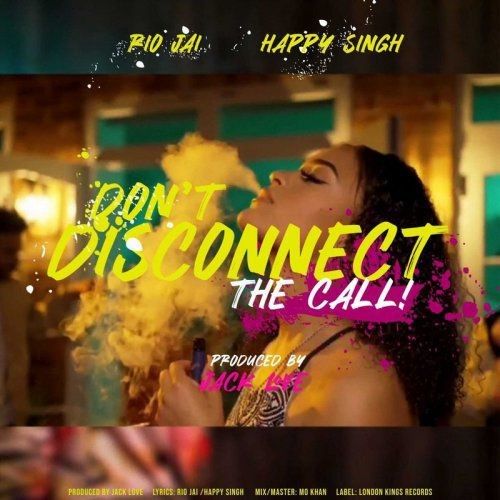 Dont Disconnect The Call Happy Singh, Rio Jai Mp3 Song Download