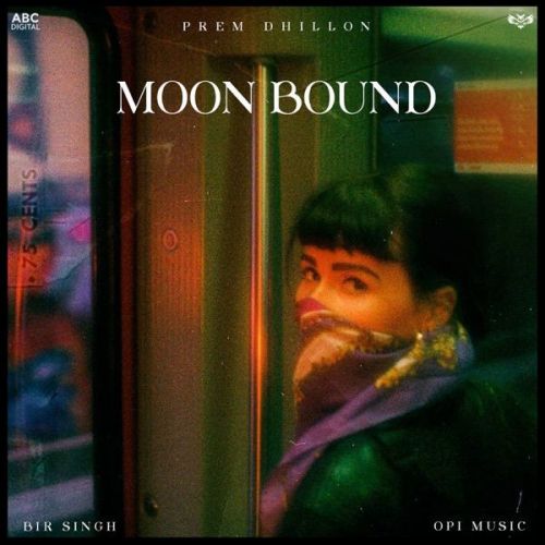 Moon Bound Prem Dhillon Mp3 Song Download