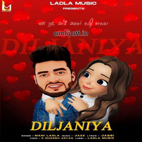 Diljaniya Mani Ladla Mp3 Song Download