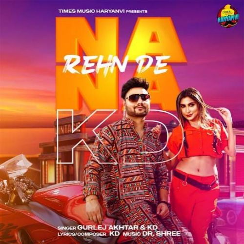 Na Na Rehn De KD, Gurlej Akhtar Mp3 Song Download