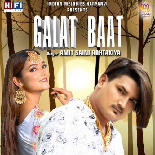 Galat Baat Amit Saini Rohtakiya Mp3 Song Download