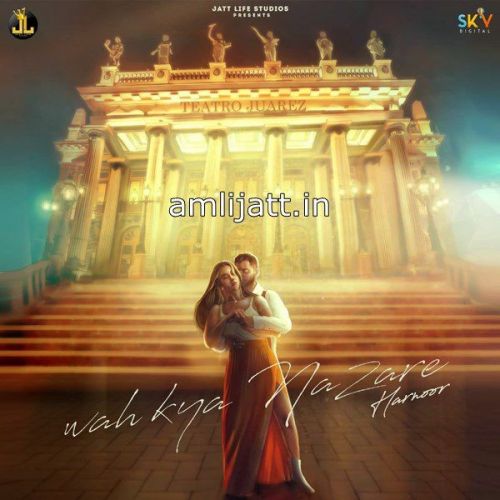 Wah Kya Nazare Harnoor, Gaby Fuego Mp3 Song Download