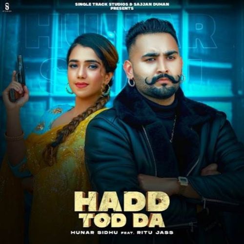 Hadd Tod Da Hunar Sidhu Mp3 Song Download