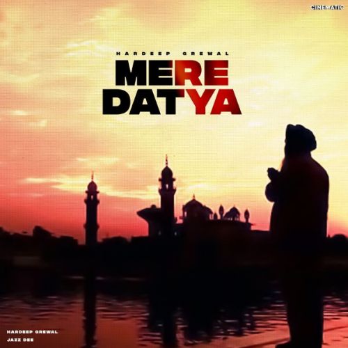 Mere Datya Hardeep Grewal Mp3 Song Download